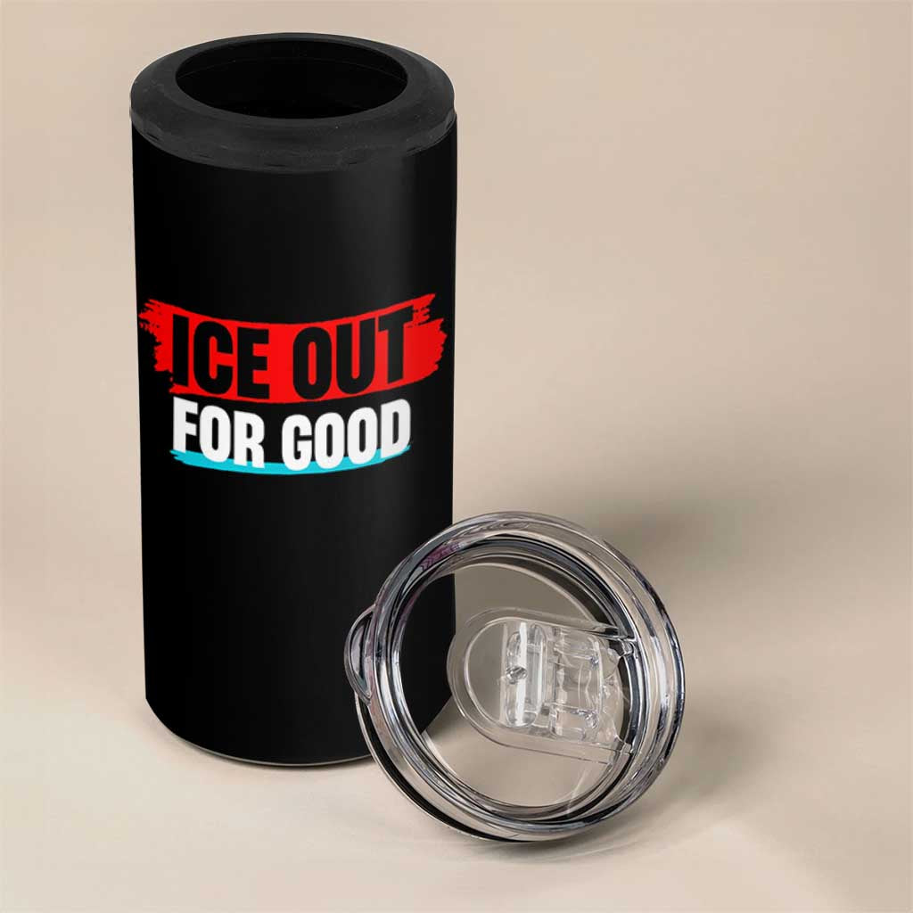 Ice Out For Good 4 in 1 Can Cooler Tumbler Subtle Against Ice Protest Political Resistance