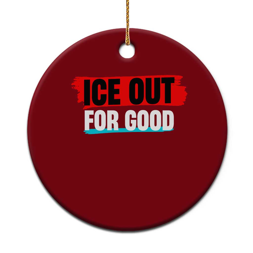 Ice Out For Good Ceramic Ornament Subtle Against Ice Protest Political Resistance