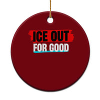 Ice Out For Good Ceramic Ornament Subtle Against Ice Protest Political Resistance