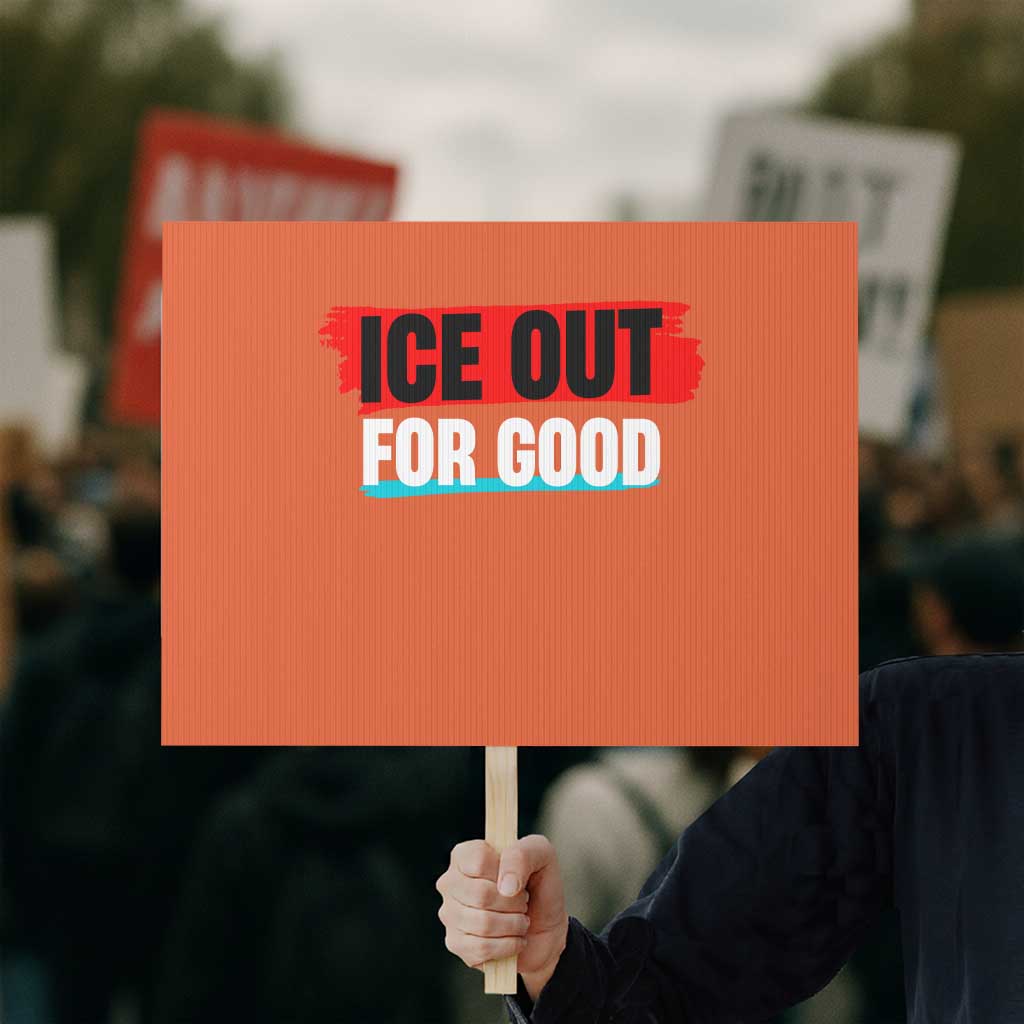 Ice Out For Good Protest Sign Subtle Against Ice Protest Political Resistance