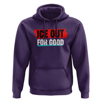 Ice Out For Good Hoodie Subtle Against Ice Protest Political Resistance