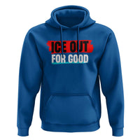 Ice Out For Good Hoodie Subtle Against Ice Protest Political Resistance
