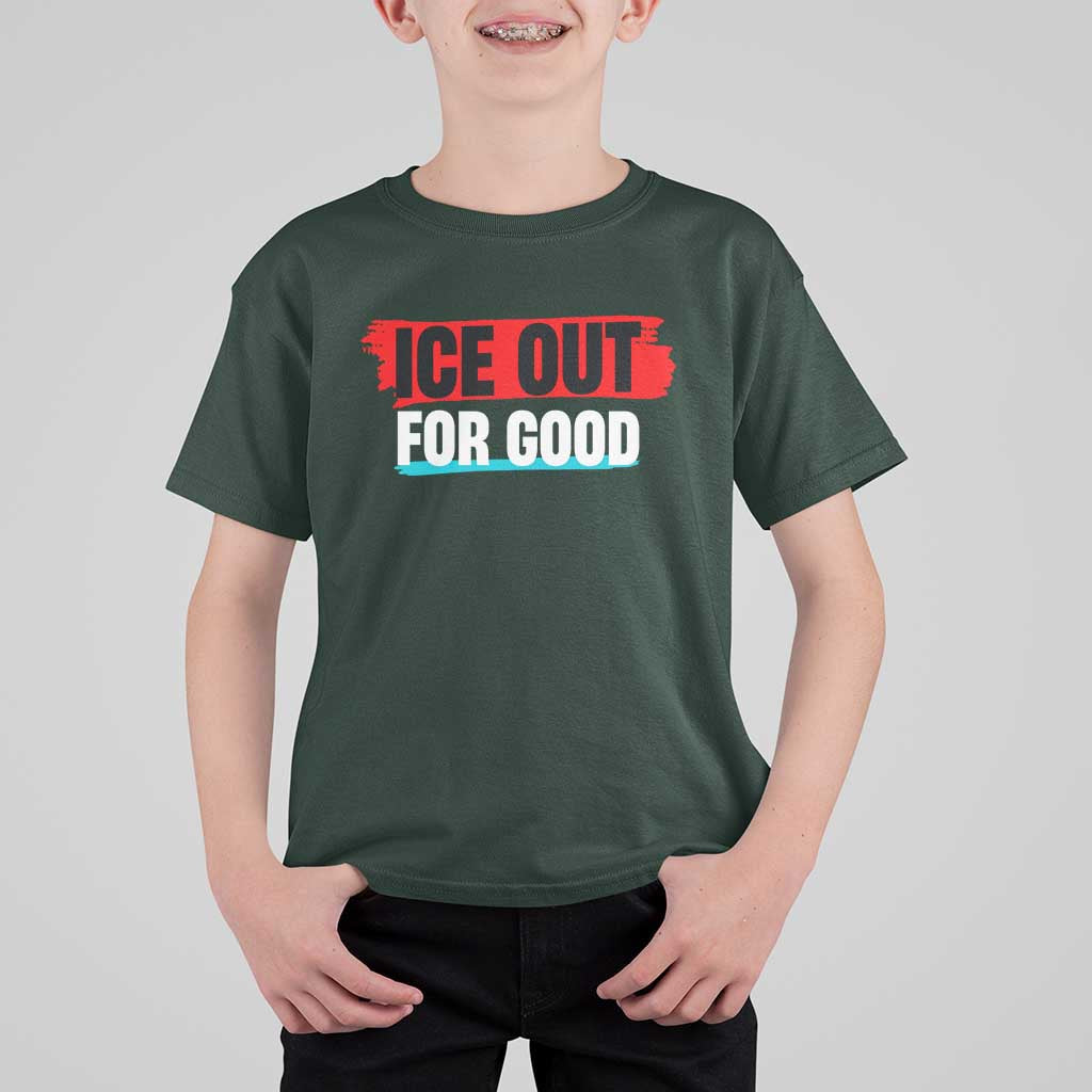 Ice Out For Good T Shirt For Kid Subtle Against Ice Protest Political Resistance