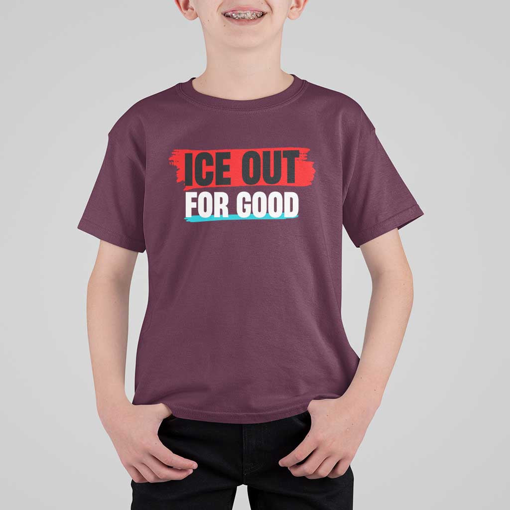 Ice Out For Good T Shirt For Kid Subtle Against Ice Protest Political Resistance