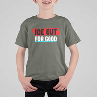 Ice Out For Good T Shirt For Kid Subtle Against Ice Protest Political Resistance