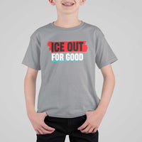 Ice Out For Good T Shirt For Kid Subtle Against Ice Protest Political Resistance