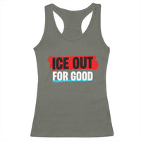 Ice Out For Good Racerback Tank Top Subtle Against Ice Protest Political Resistance