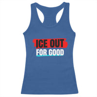 Ice Out For Good Racerback Tank Top Subtle Against Ice Protest Political Resistance