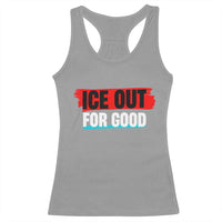 Ice Out For Good Racerback Tank Top Subtle Against Ice Protest Political Resistance
