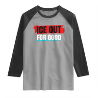 Ice Out For Good Raglan Shirt Subtle Against Ice Protest Political Resistance