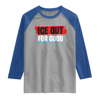 Ice Out For Good Raglan Shirt Subtle Against Ice Protest Political Resistance