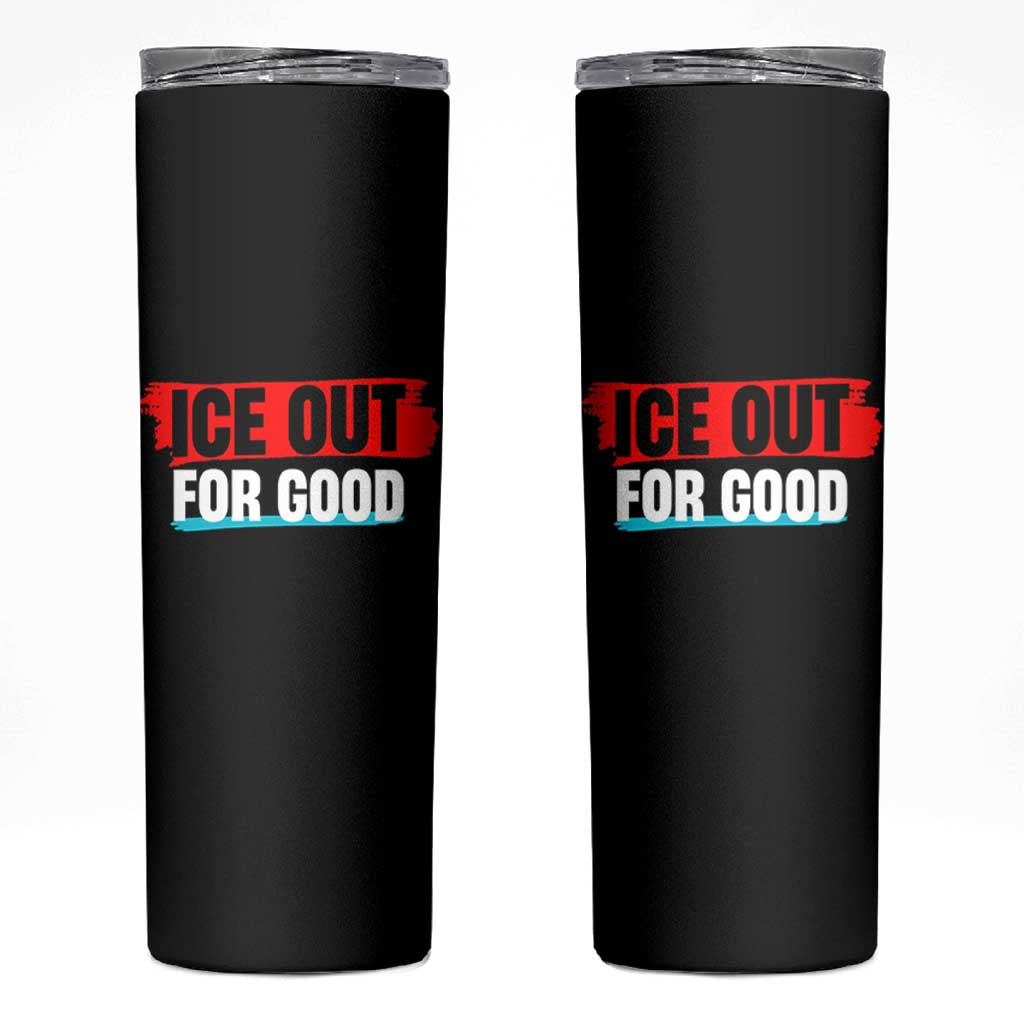 Ice Out For Good Skinny Tumbler Subtle Against Ice Protest Political Resistance