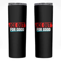 Ice Out For Good Skinny Tumbler Subtle Against Ice Protest Political Resistance