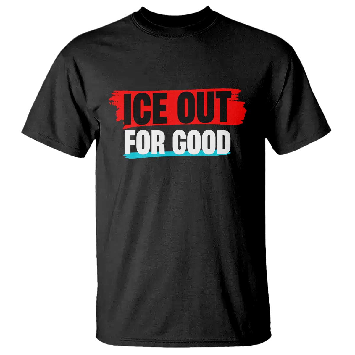 Ice Out For Good T Shirt Subtle Against Ice Protest Political Resistance