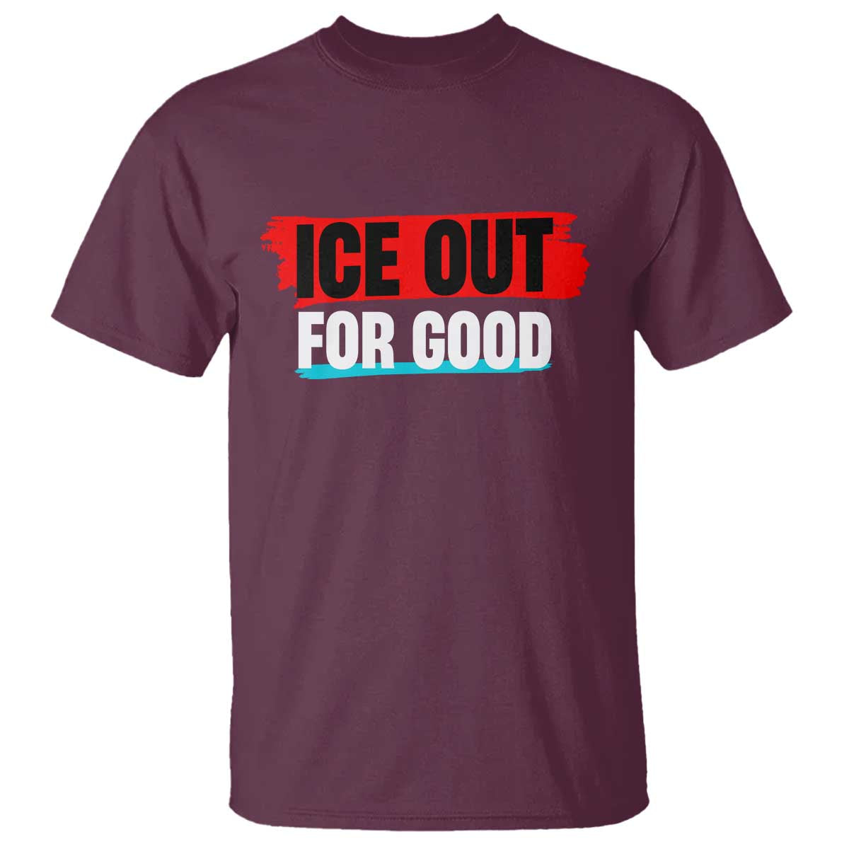 Ice Out For Good T Shirt Subtle Against Ice Protest Political Resistance