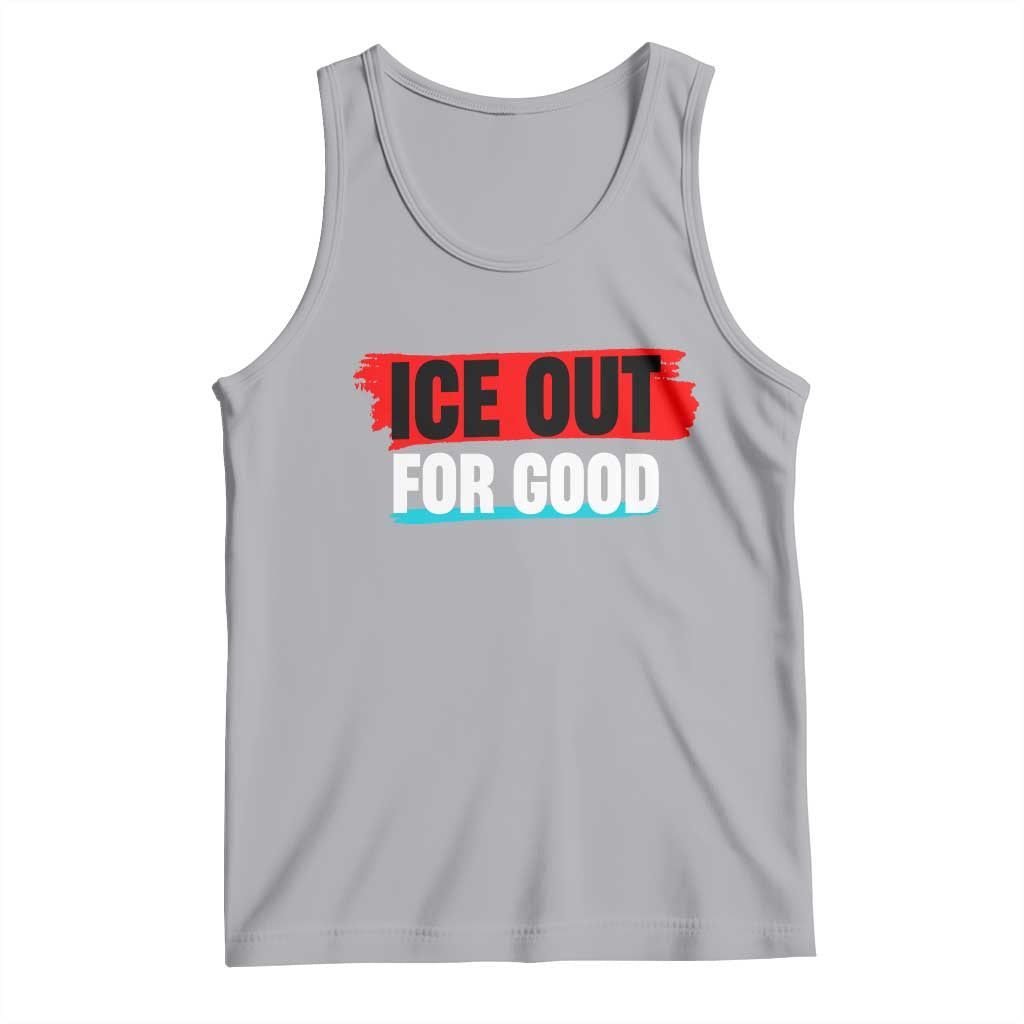 Ice Out For Good Tank Top Subtle Against Ice Protest Political Resistance