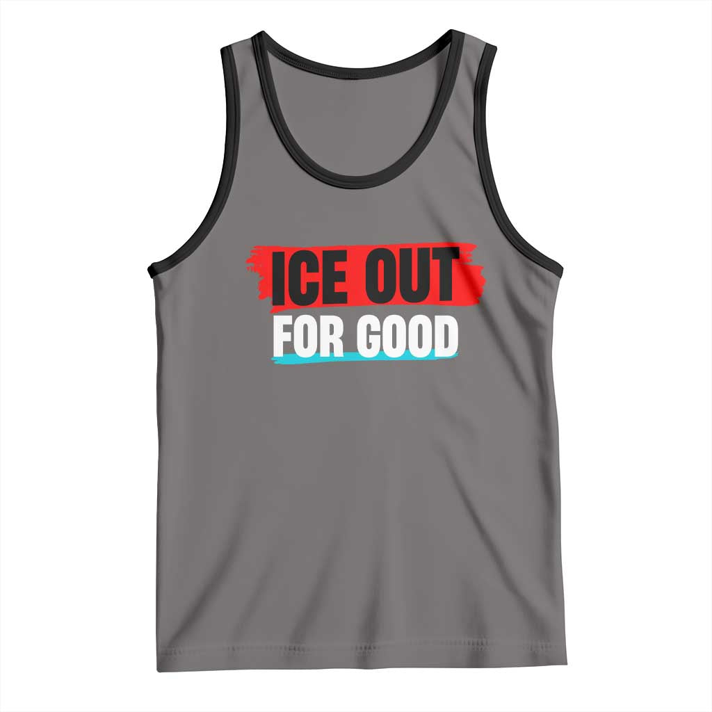 Ice Out For Good Tank Top Subtle Against Ice Protest Political Resistance