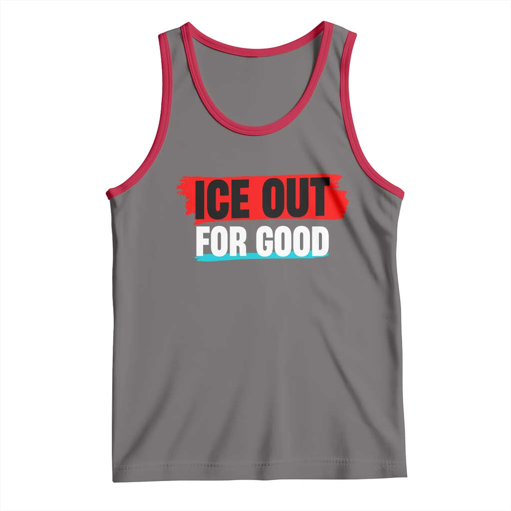 Ice Out For Good Tank Top Subtle Against Ice Protest Political Resistance