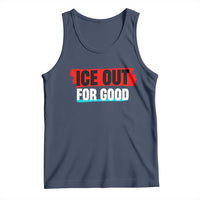 Ice Out For Good Tank Top Subtle Against Ice Protest Political Resistance