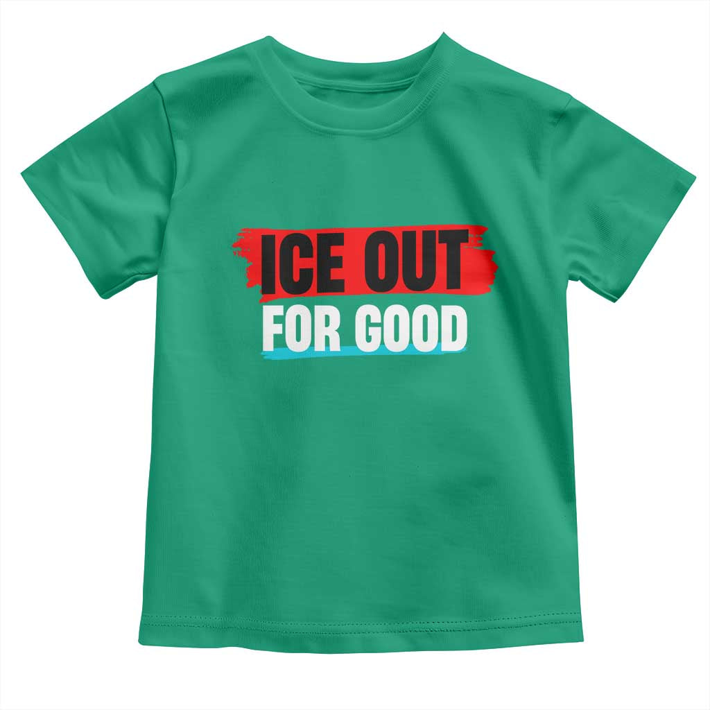 Ice Out For Good Toddler T Shirt Subtle Against Ice Protest Political Resistance