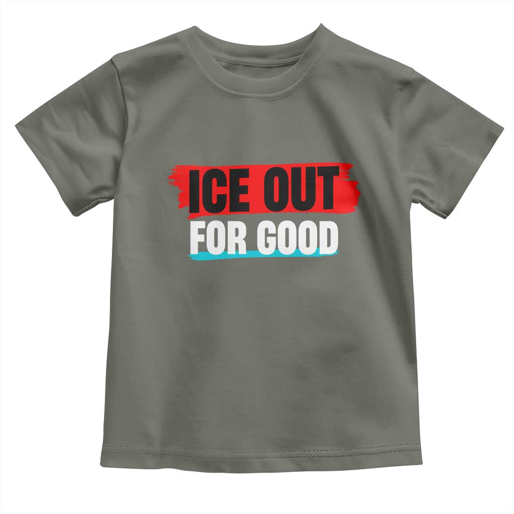 Ice Out For Good Toddler T Shirt Subtle Against Ice Protest Political Resistance