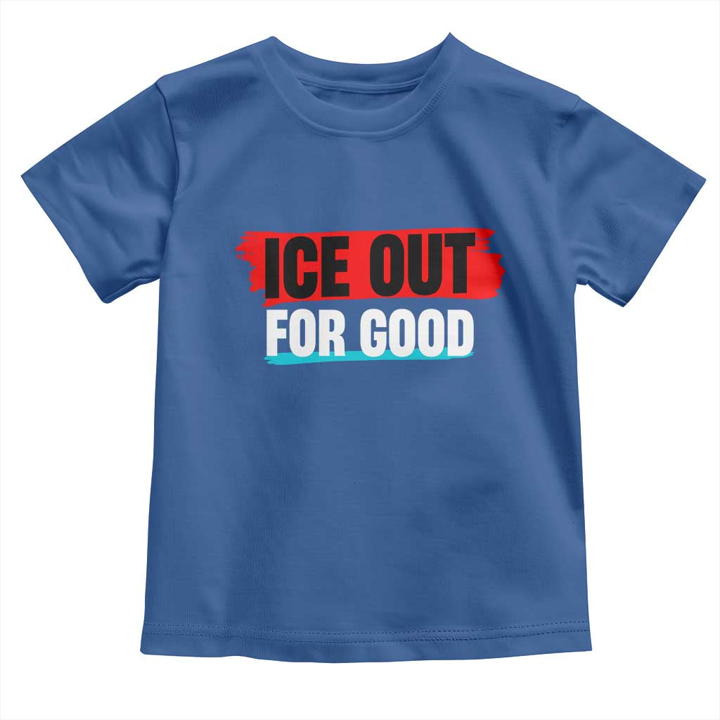 Ice Out For Good Toddler T Shirt Subtle Against Ice Protest Political Resistance