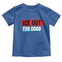 Ice Out For Good Toddler T Shirt Subtle Against Ice Protest Political Resistance