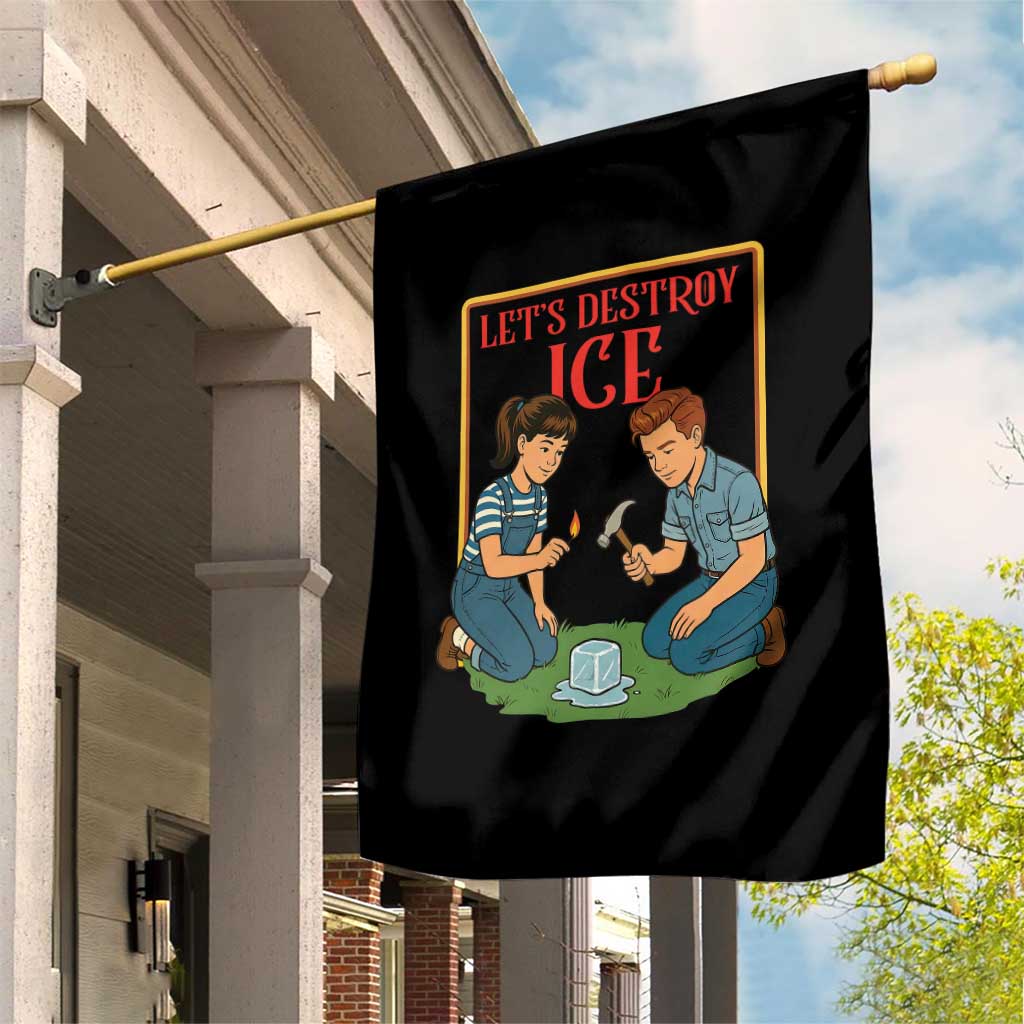 Let’s Destroy ICE Garden Flag Retro Parody Protest with Satirical Childhood Graphic
