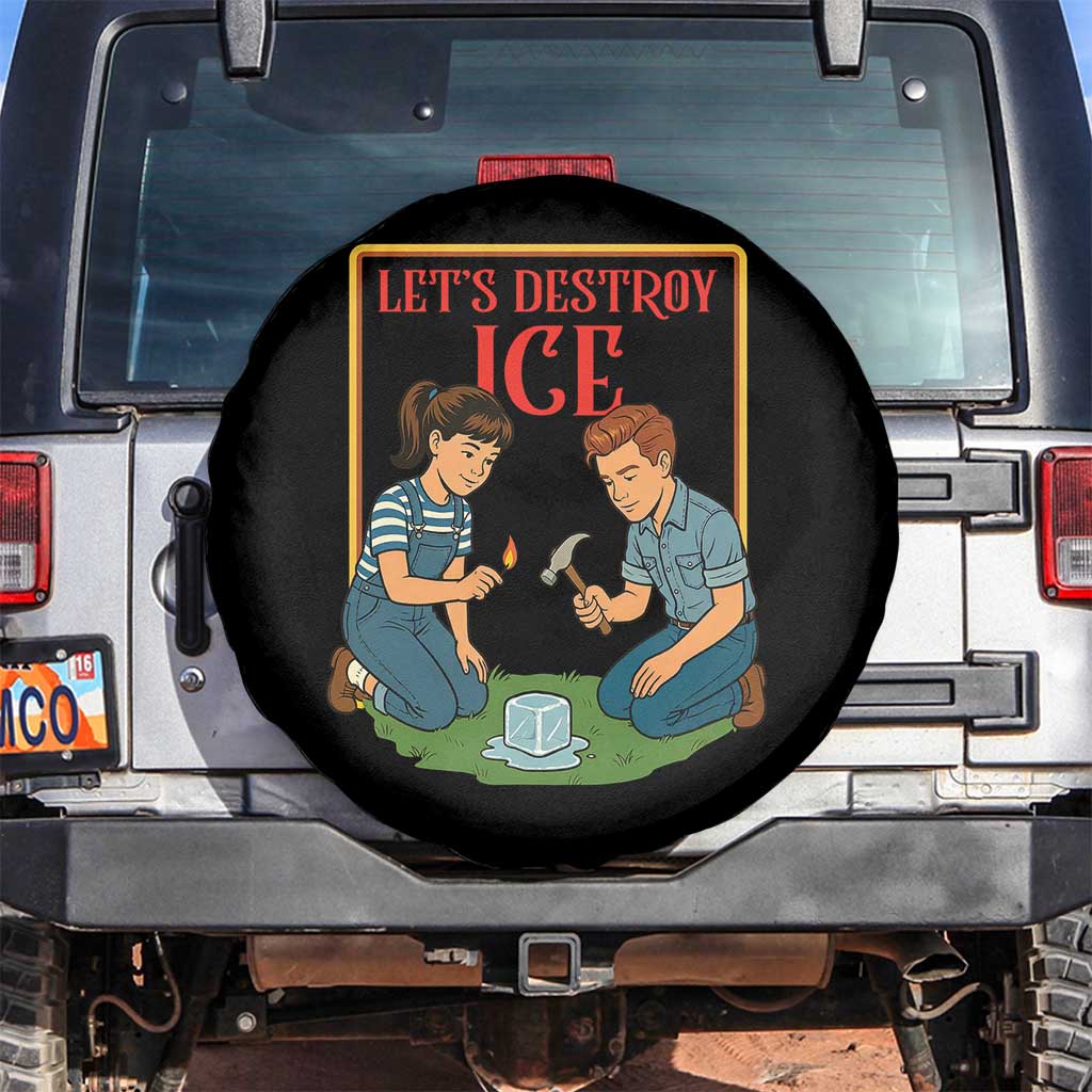Let’s Destroy ICE Spare Tire Cover Retro Parody Protest with Satirical Childhood Graphic