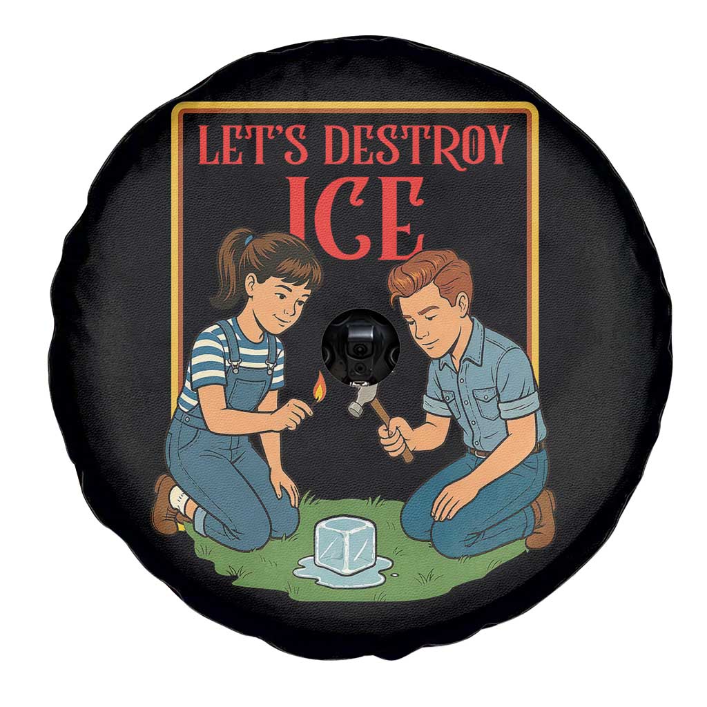 Let’s Destroy ICE Spare Tire Cover Retro Parody Protest with Satirical Childhood Graphic