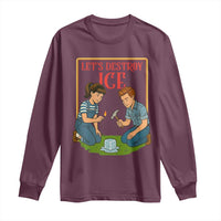 Let’s Destroy ICE Long Sleeve Shirt Retro Parody Protest with Satirical Childhood Graphic