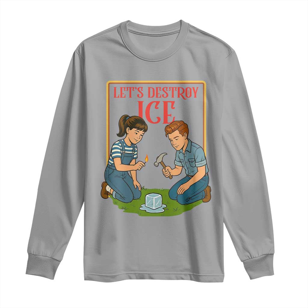 Let’s Destroy ICE Long Sleeve Shirt Retro Parody Protest with Satirical Childhood Graphic