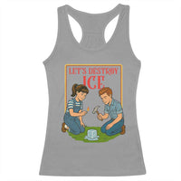Let’s Destroy ICE Racerback Tank Top Retro Parody Protest with Satirical Childhood Graphic