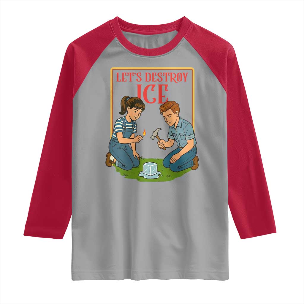 Let’s Destroy ICE Raglan Shirt Retro Parody Protest with Satirical Childhood Graphic