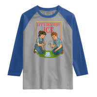 Let’s Destroy ICE Raglan Shirt Retro Parody Protest with Satirical Childhood Graphic