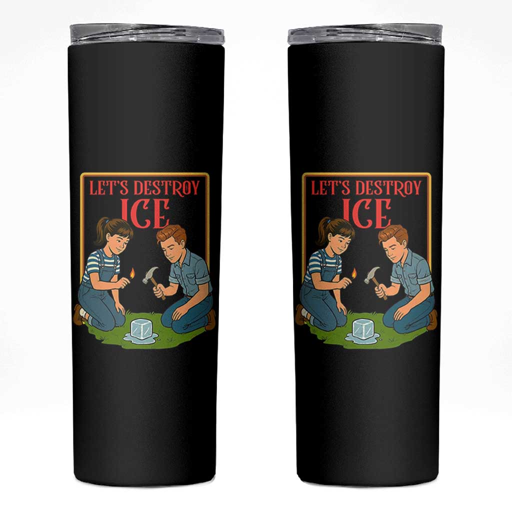 Let’s Destroy ICE Skinny Tumbler Retro Parody Protest with Satirical Childhood Graphic