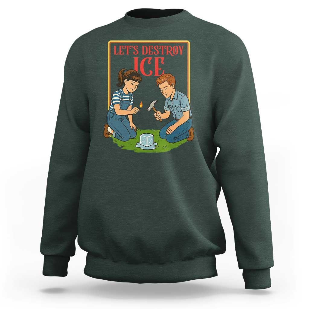 Let’s Destroy ICE Sweatshirt Retro Parody Protest with Satirical Childhood Graphic