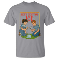 Let’s Destroy ICE T Shirt Retro Parody Protest with Satirical Childhood Graphic