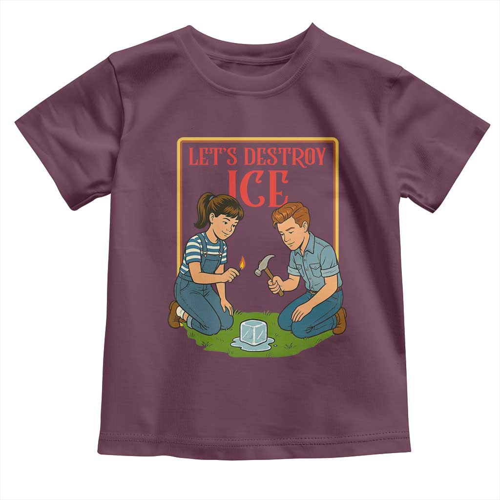 Let’s Destroy ICE Toddler T Shirt Retro Parody Protest with Satirical Childhood Graphic