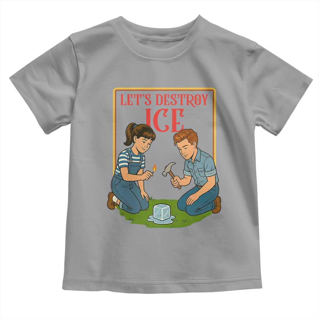 Let’s Destroy ICE Toddler T Shirt Retro Parody Protest with Satirical Childhood Graphic