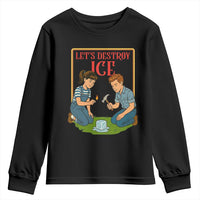 Let’s Destroy ICE Youth Sweatshirt Retro Parody Protest with Satirical Childhood Graphic