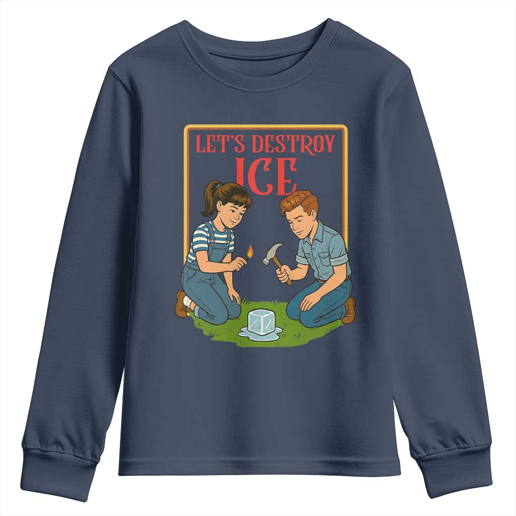 Let’s Destroy ICE Youth Sweatshirt Retro Parody Protest with Satirical Childhood Graphic