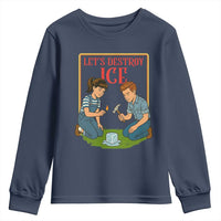 Let’s Destroy ICE Youth Sweatshirt Retro Parody Protest with Satirical Childhood Graphic
