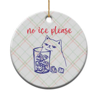 No Ice Please Funny Cat Meme Ceramic Ornament Subtle Against Ice Protest Political Resistance