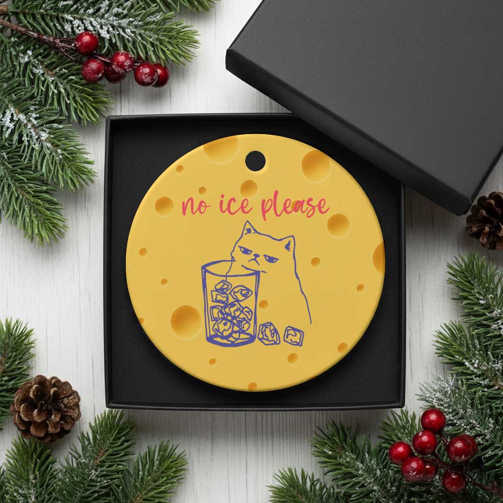 No Ice Please Funny Cat Meme Ceramic Ornament Subtle Against Ice Protest Political Resistance