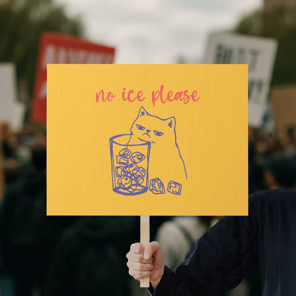 No Ice Please Funny Cat Meme Protest Sign Subtle Against Ice Protest Political Resistance