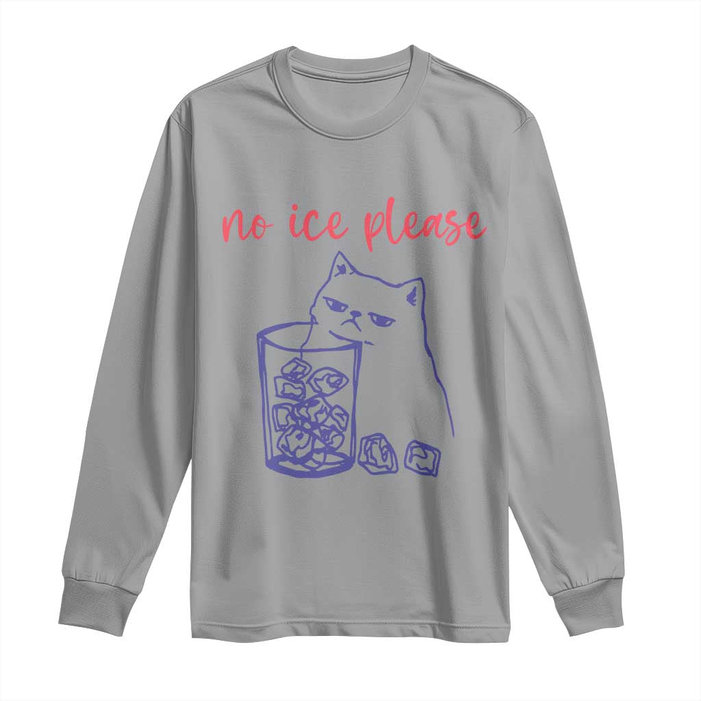 No Ice Please Funny Cat Meme Long Sleeve Shirt Subtle Against Ice Protest Political Resistance