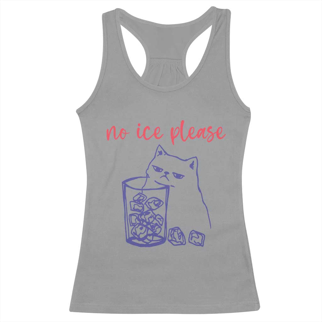 No Ice Please Funny Cat Meme Racerback Tank Top Subtle Against Ice Protest Political Resistance