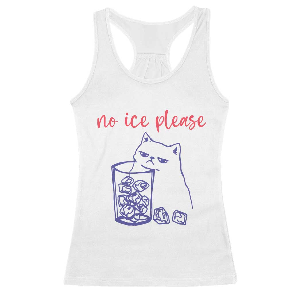 No Ice Please Funny Cat Meme Racerback Tank Top Subtle Against Ice Protest Political Resistance