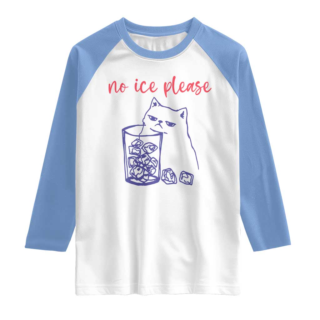 No Ice Please Funny Cat Meme Raglan Shirt Subtle Against Ice Protest Political Resistance